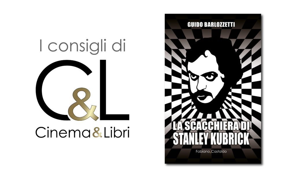 La Scacchiera di Stanley Kubrick di Guido Barlozzetti